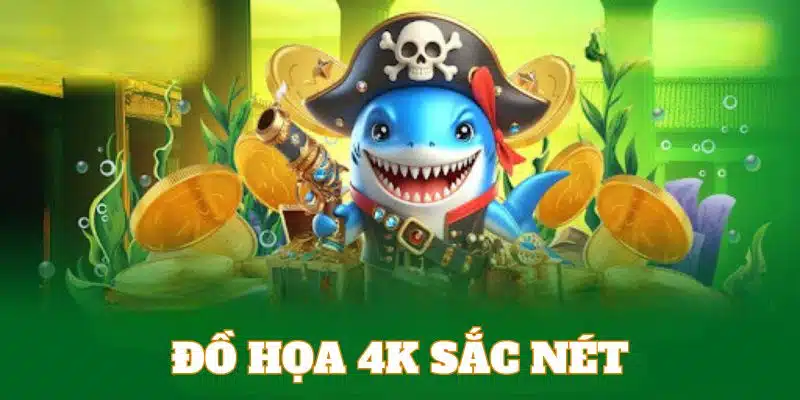 Đồ họa 4K sắc nét là điểm hấp dẫn của game vua bắn cá GOOD88