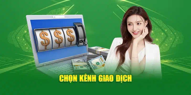 Chọn kênh giao dịch