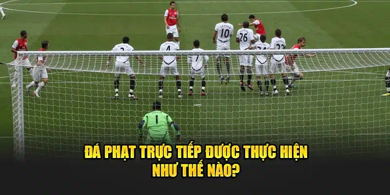 Thực hiện đá phạt trực tiếp 