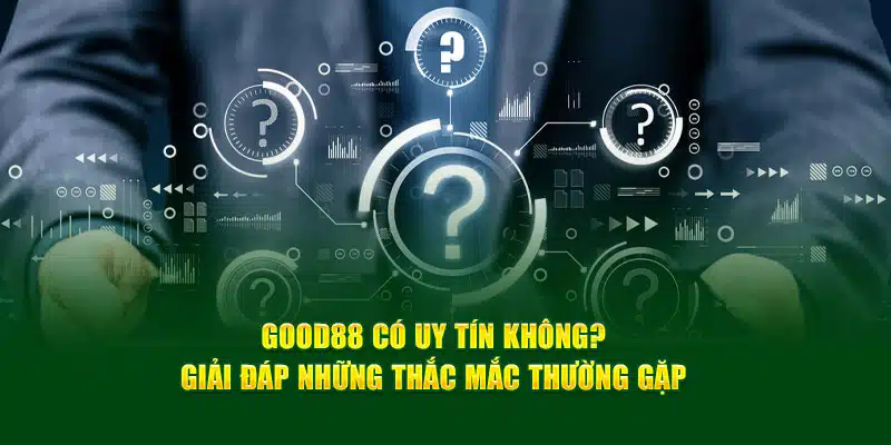 good88 có uy tín không