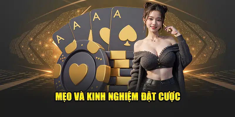 Mẹo và kinh nghiệm đặt cược