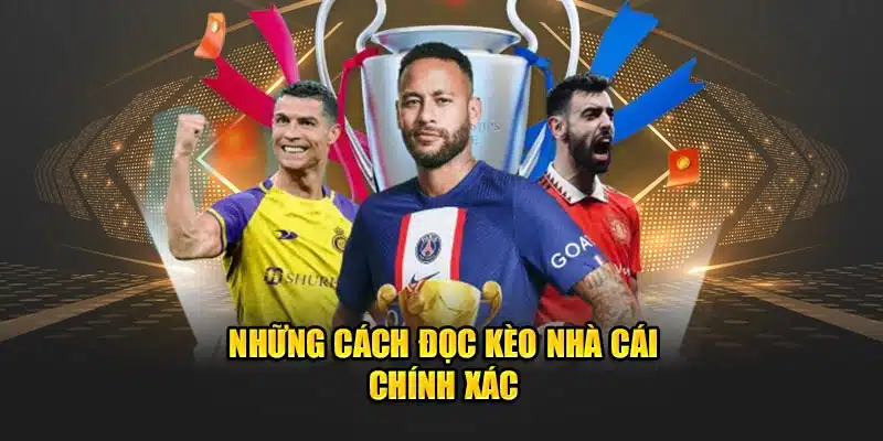 Những cách đọc kèo nhà cái chính xác 