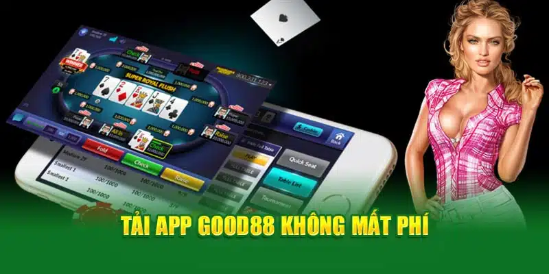 Tải app Good88 không mất phí