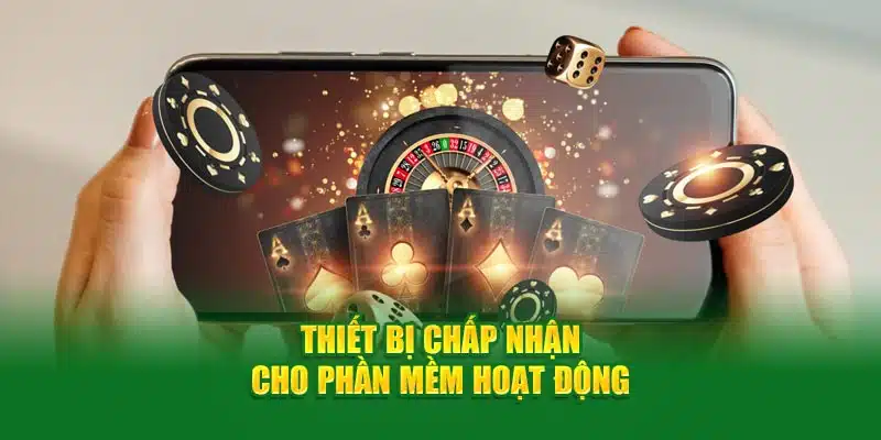 Thiết bị chấp nhận cho phần mềm hoạt động